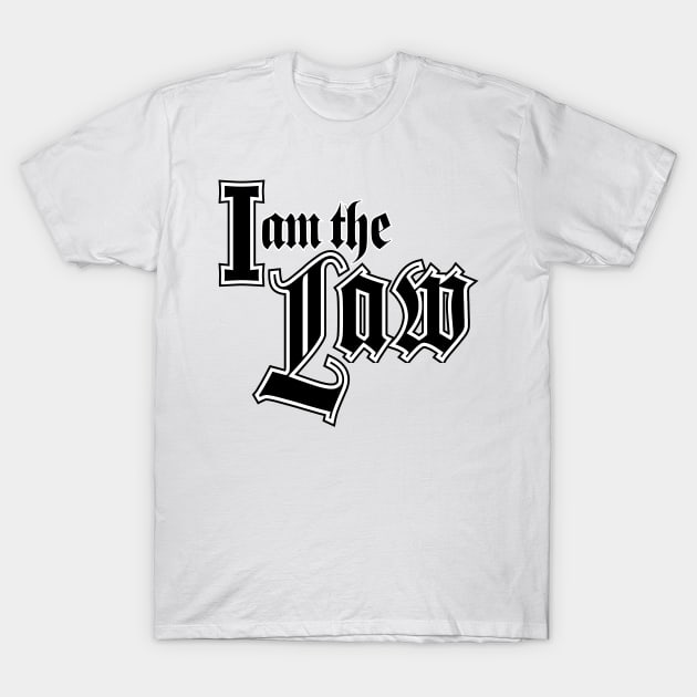 I am the LAW T-Shirt by daviz_industries